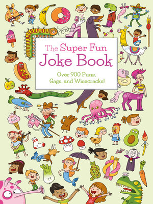 cover image of The Super Fun Joke Book: Over 900 Puns, Gags, and Wisecracks!